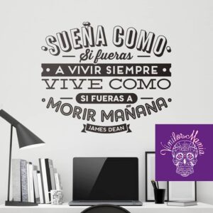 Sueña como si fueras a vivir siempre…